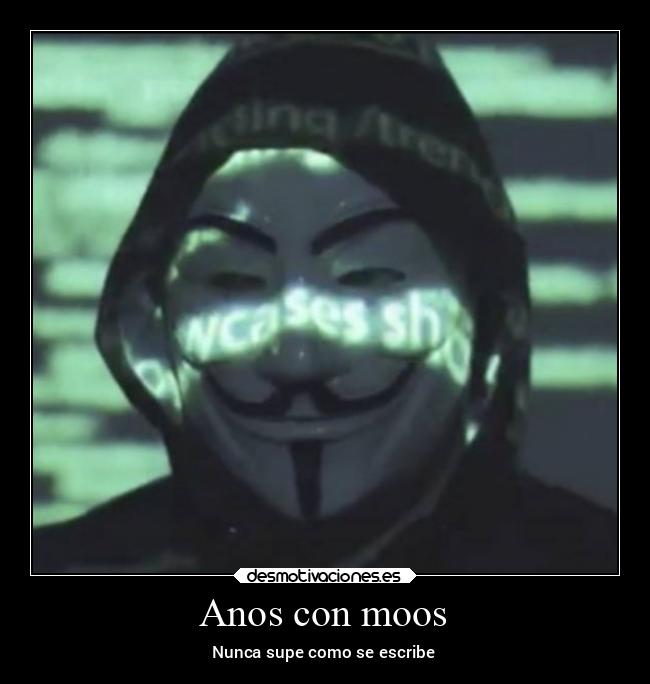 Anos con moos - Nunca supe como se escribe