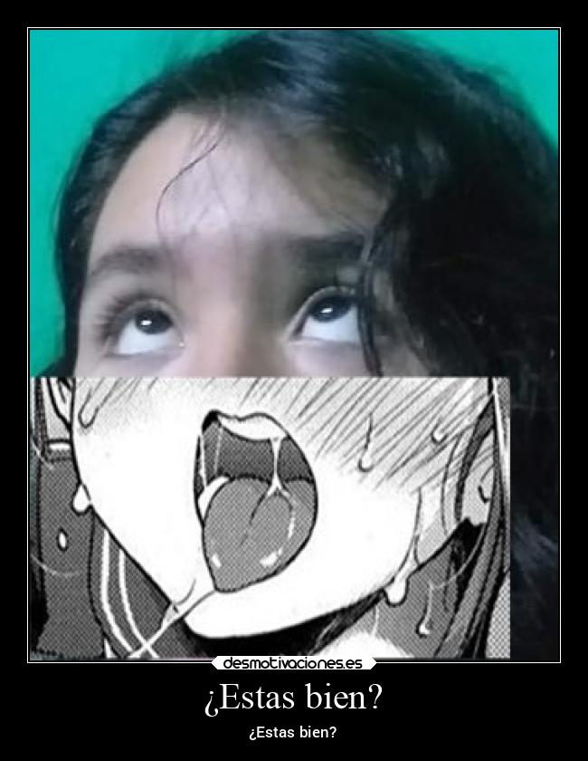 ¿Estas bien? -