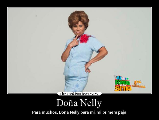 Doña Nelly - Para muchos, Doña Nelly para mi, mi primera paja