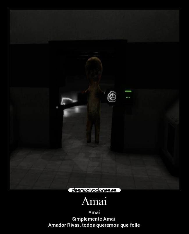 Amai - Amai
Simplemente Amai
Amador Rivas, todos queremos que folle