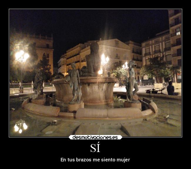 SÍ - En tus brazos me siento mujer