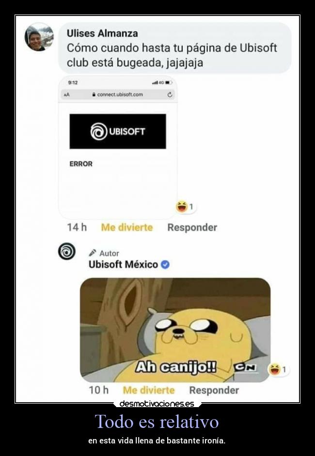 Todo es relativo - en esta vida llena de bastante ironía.