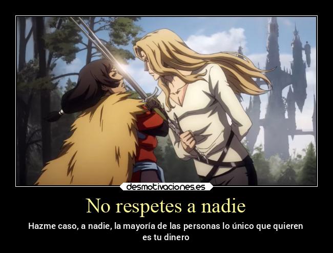 carteles enemigo dinero alucard castlevania netflix norespetesanadie desmotivaciones