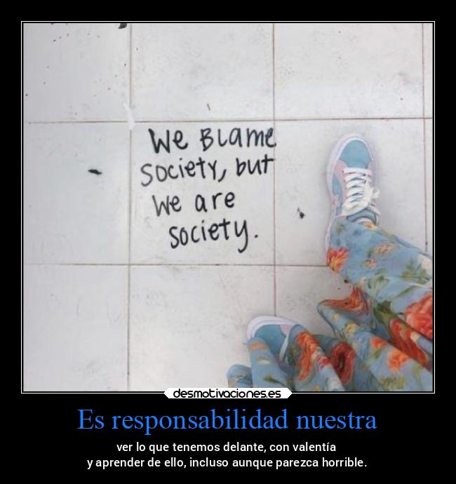 Es responsabilidad nuestra -