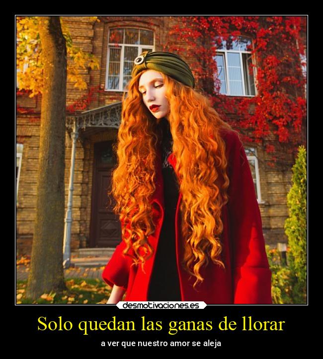 Solo quedan las ganas de llorar -