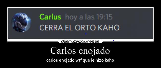 Carlos enojado - 