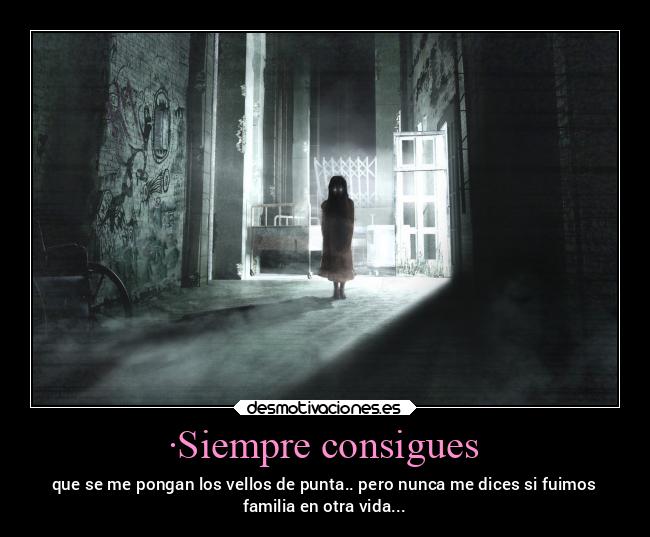 carteles miedo acasonosconocemos fantasmas espiritus pesadillas miedoprofundo esacasameestallamando desmotivaciones