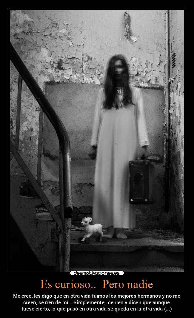 carteles pasado espiritus acasonosconocemos sientoqueteconozcodetodalavida miraunescalofrio desmotivaciones