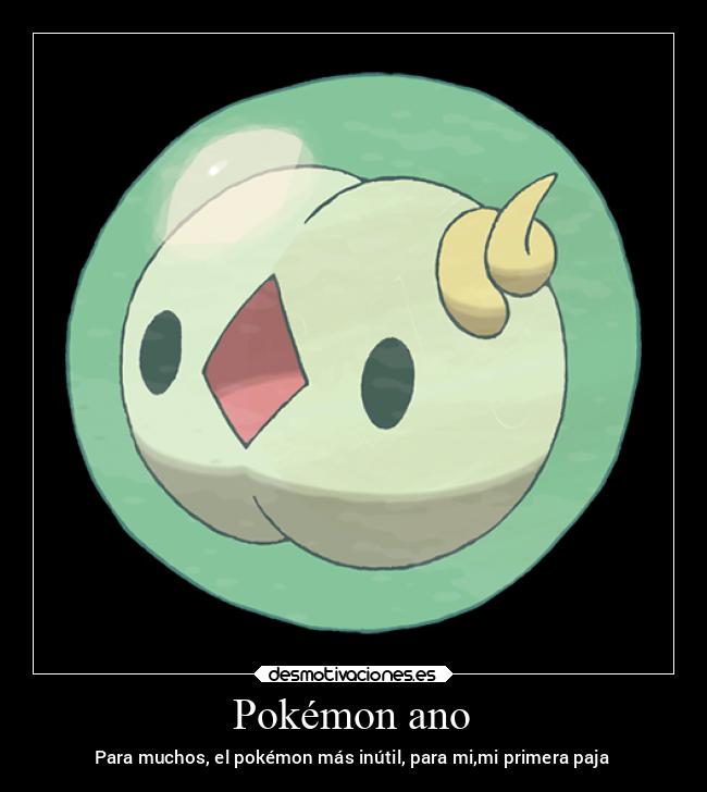 Pokémon ano - Para muchos, el pokémon más inútil, para mi,mi primera paja