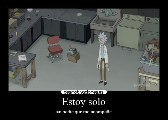 Estoy solo - sin nadie que me acompañe