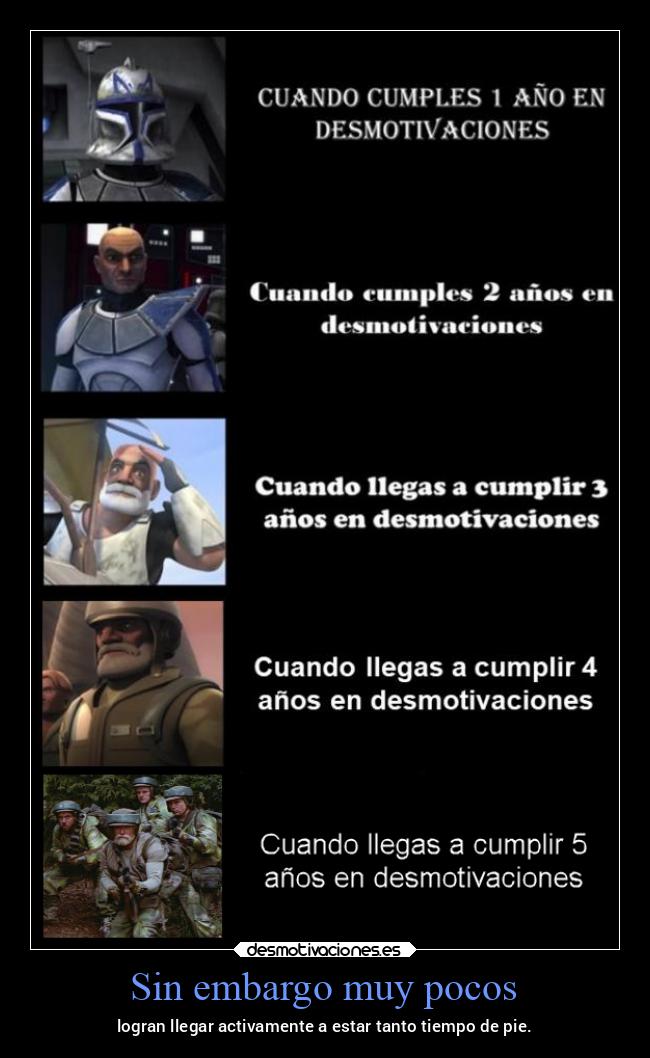 Sin embargo muy pocos - logran llegar activamente a estar tanto tiempo de pie.