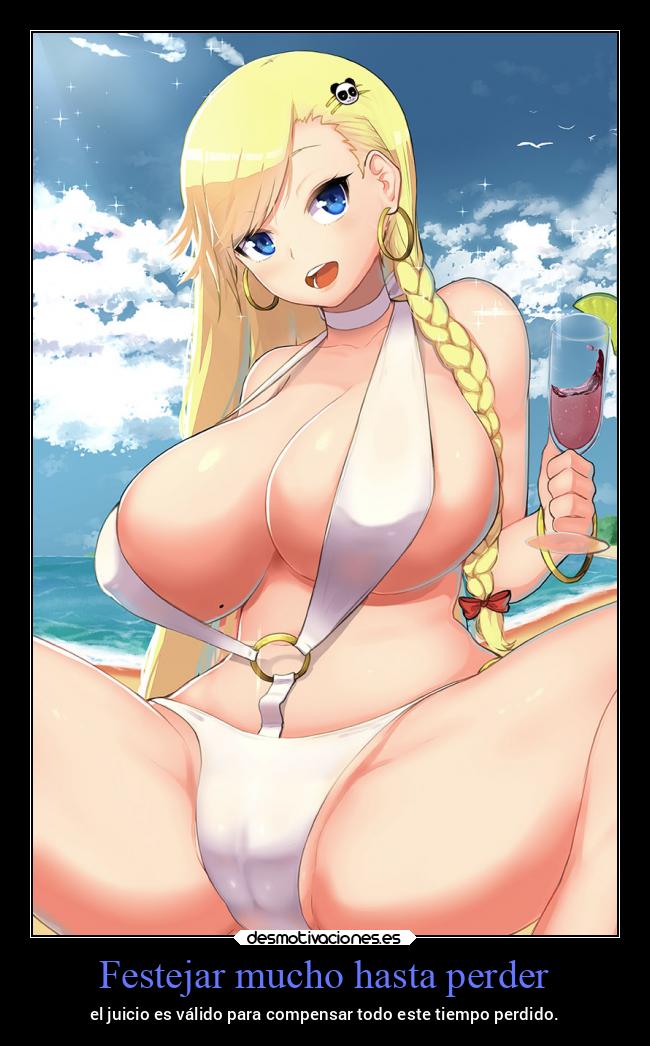 Festejar mucho hasta perder - el juicio es válido para compensar todo este tiempo perdido.