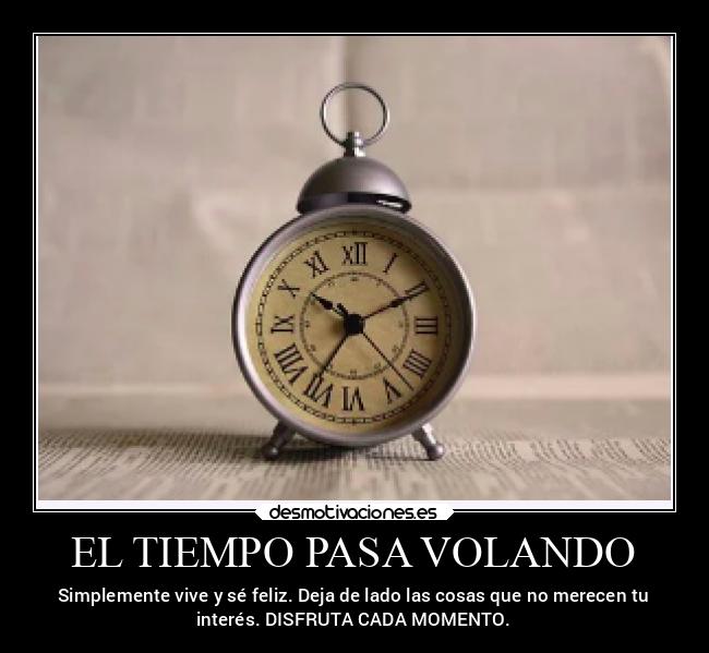 EL TIEMPO PASA VOLANDO - 