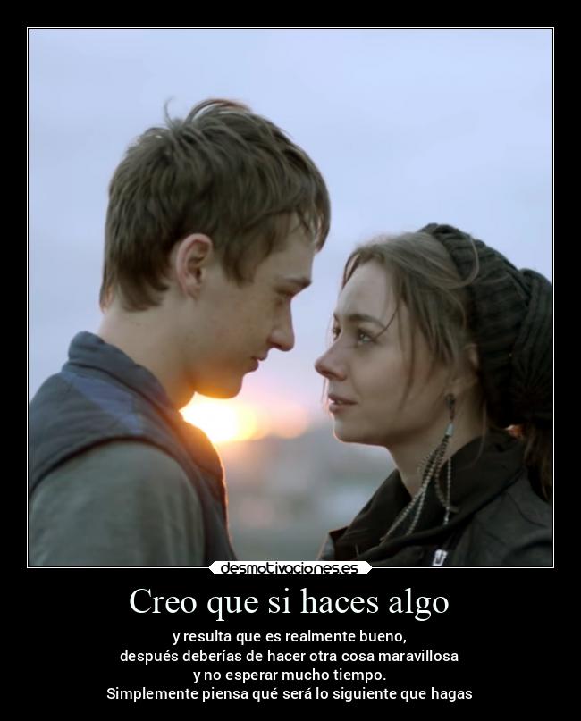 Creo que si haces algo - 