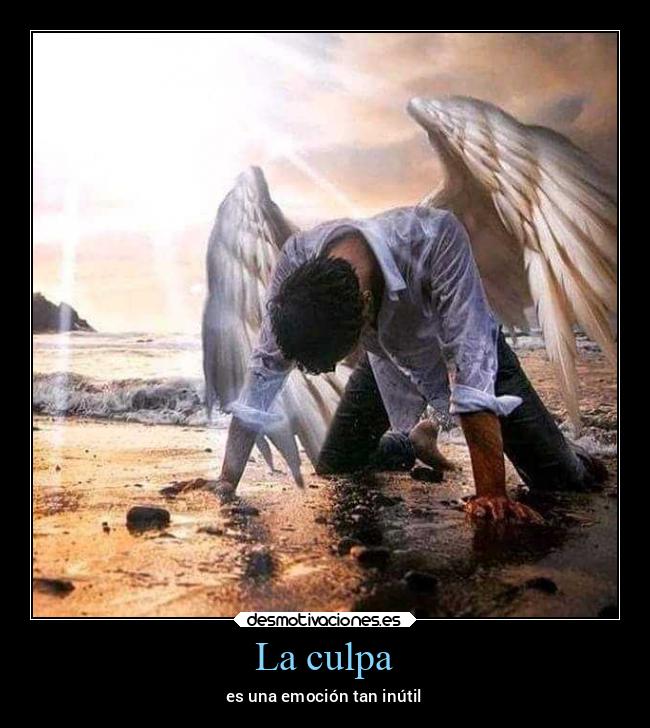 La culpa - es una emoción tan inútil