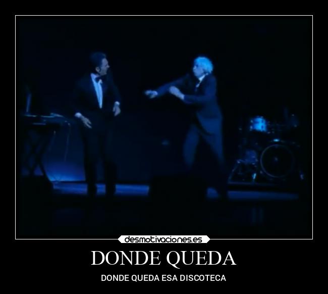 DONDE QUEDA - DONDE QUEDA ESA DISCOTECA