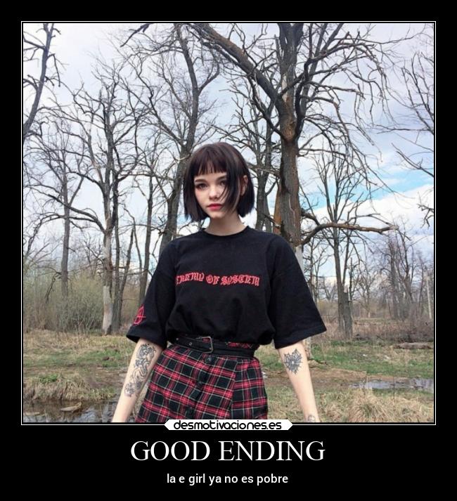 GOOD ENDING - la e girl ya no es pobre
