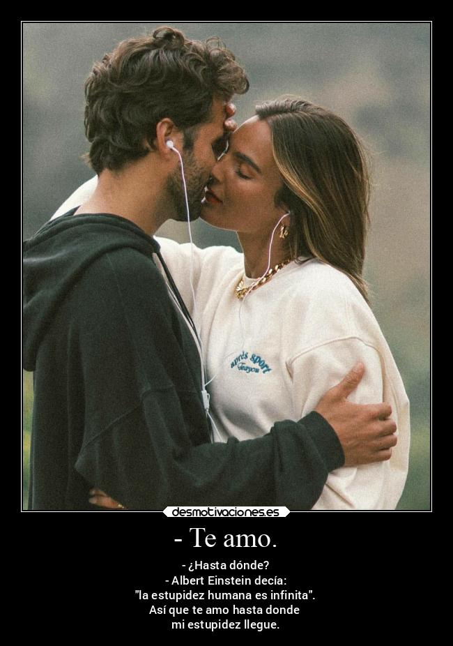 - Te amo. - 