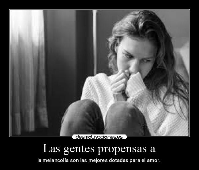 Las gentes propensas a - 