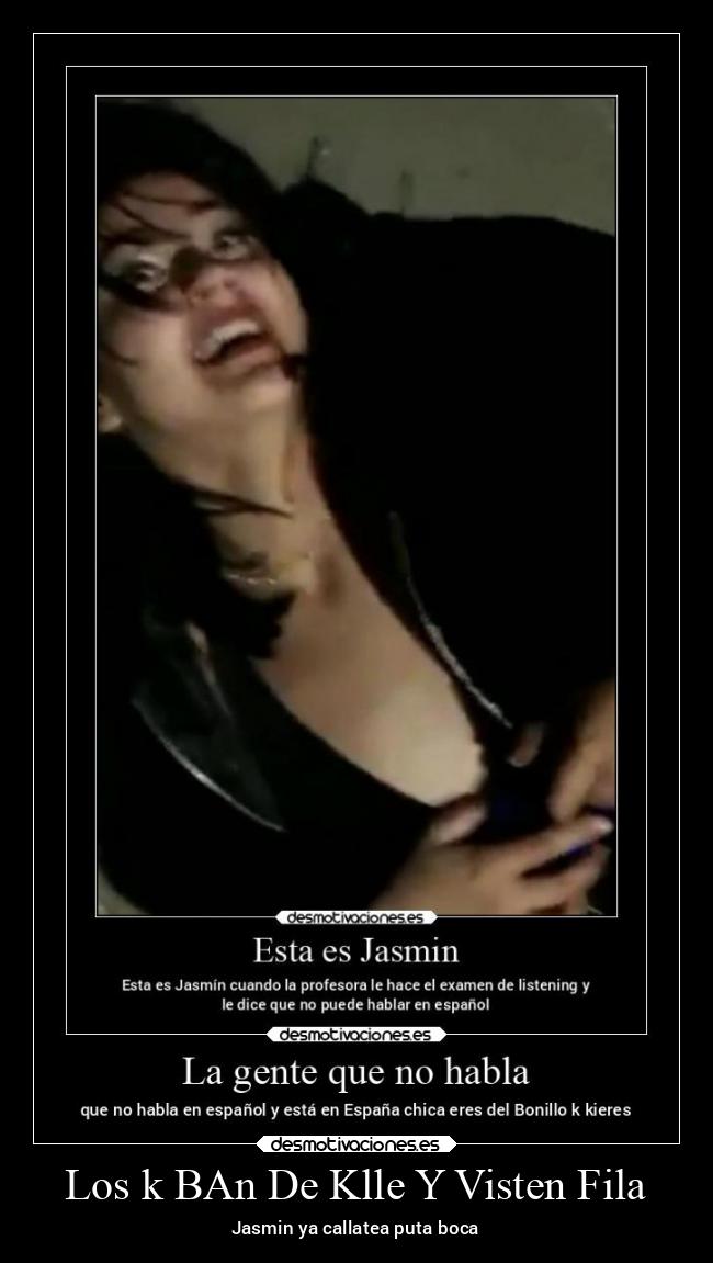 Los k BAn De Klle Y Visten Fila - Jasmin ya callatea puta boca