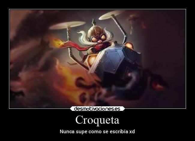 Croqueta - Nunca supe como se escribía xd