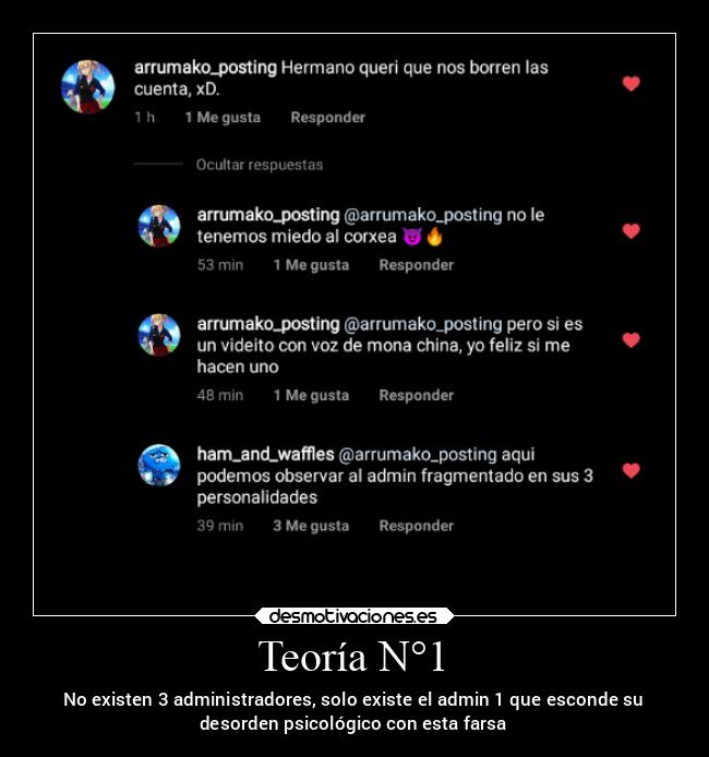 Teoría N°1 - No existen 3 administradores, solo existe el admin 1 que esconde su
desorden psicológico con esta farsa