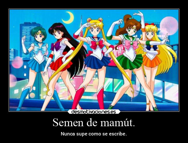 Semen de mamút. - Nunca supe como se escribe.