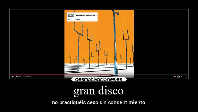 gran disco - no practiquéis sexo sin consentimiento