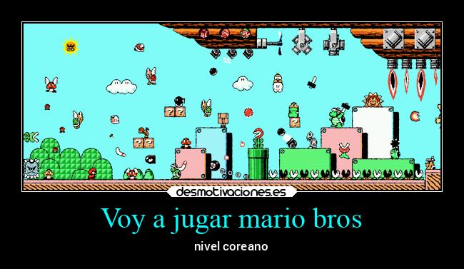 Voy a jugar mario bros -