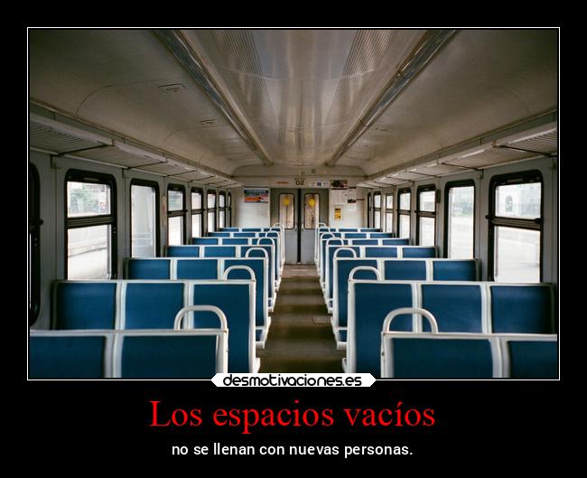 Los espacios vacíos - no se llenan con nuevas personas.