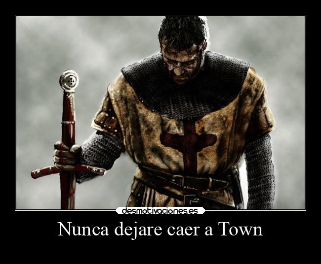 Nunca dejare caer a Town -
