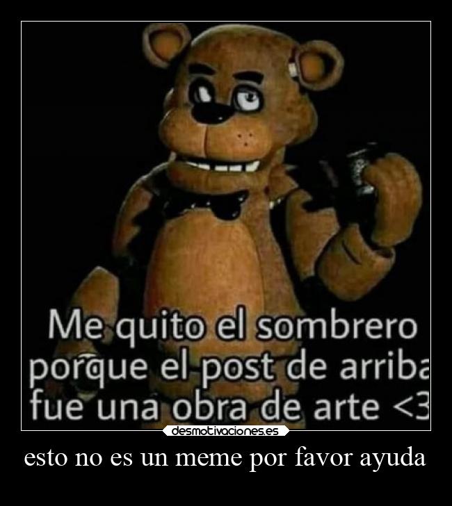 esto no es un meme por favor ayuda -