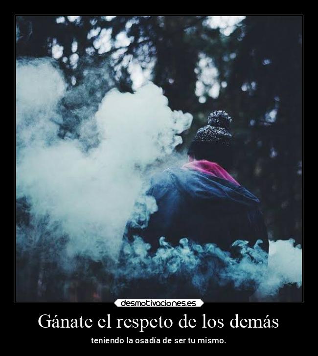 Gánate el respeto de los demás -