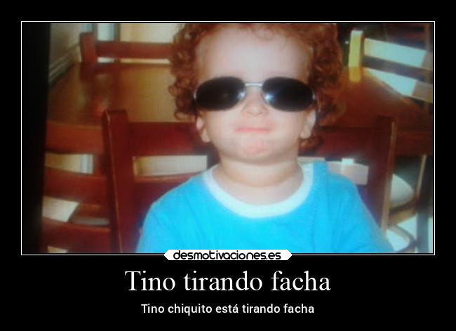 Tino tirando facha - Tino chiquito está tirando facha