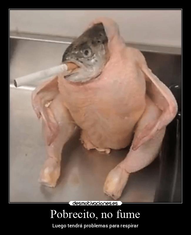 Pobrecito, no fume - Luego tendrá problemas para respirar