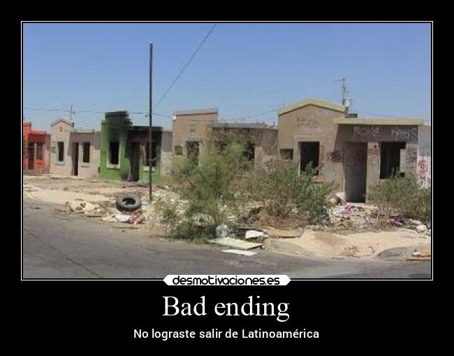 carteles desmotivaciones latinoamerica malo para todos por pobreza desmotivaciones