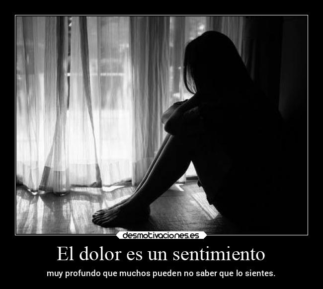 El dolor es un sentimiento -