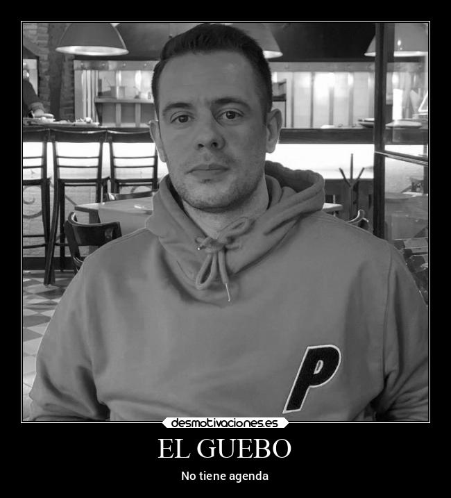 EL GUEBO - No tiene agenda