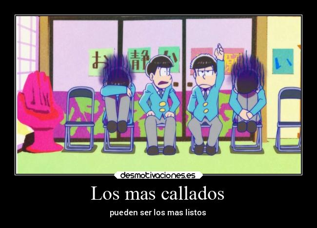 Los mas callados - pueden ser los mas listos