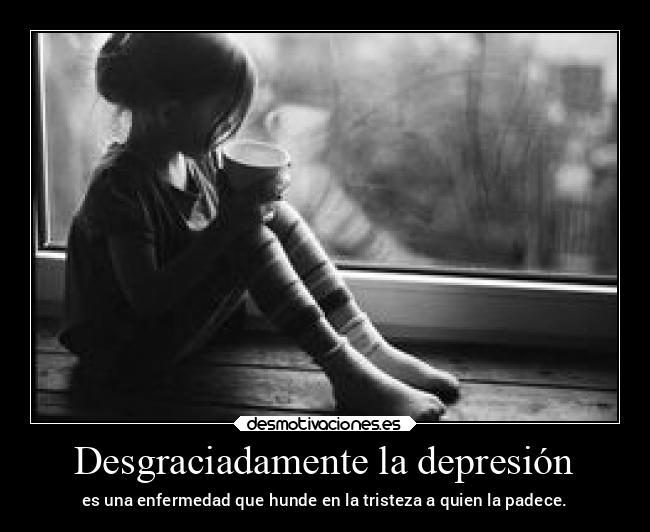 Desgraciadamente la depresión - 
