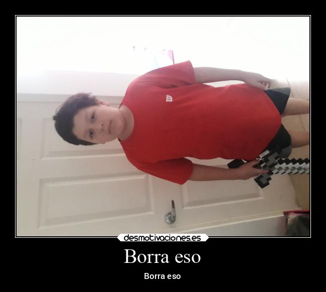 Borra eso - Borra eso