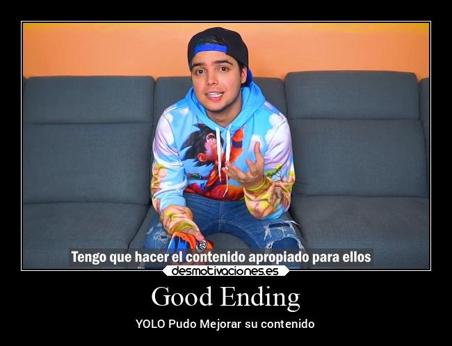 Good Ending - YOLO Pudo Mejorar su contenido