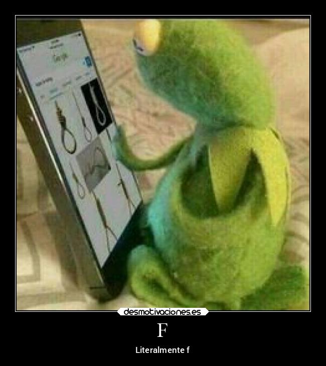 F - Literalmente f