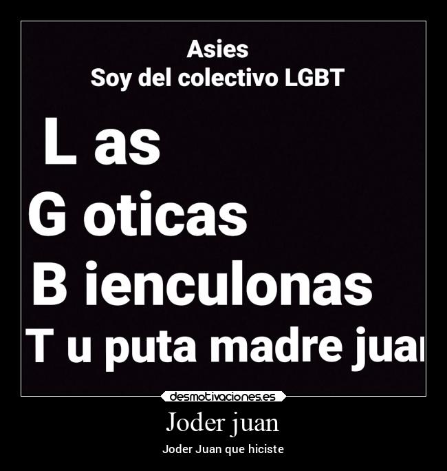 Joder juan - Joder Juan que hiciste