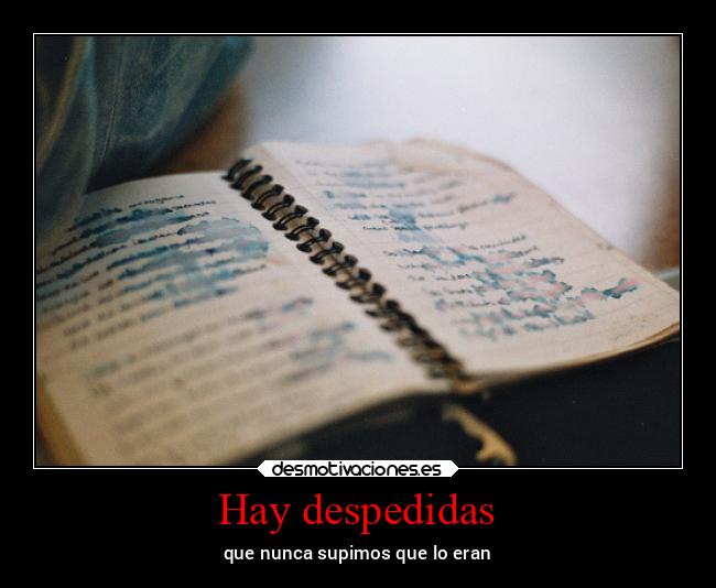 Hay despedidas - que nunca supimos que lo eran