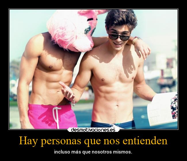 Hay personas que nos entienden - incluso más que nosotros mismos.