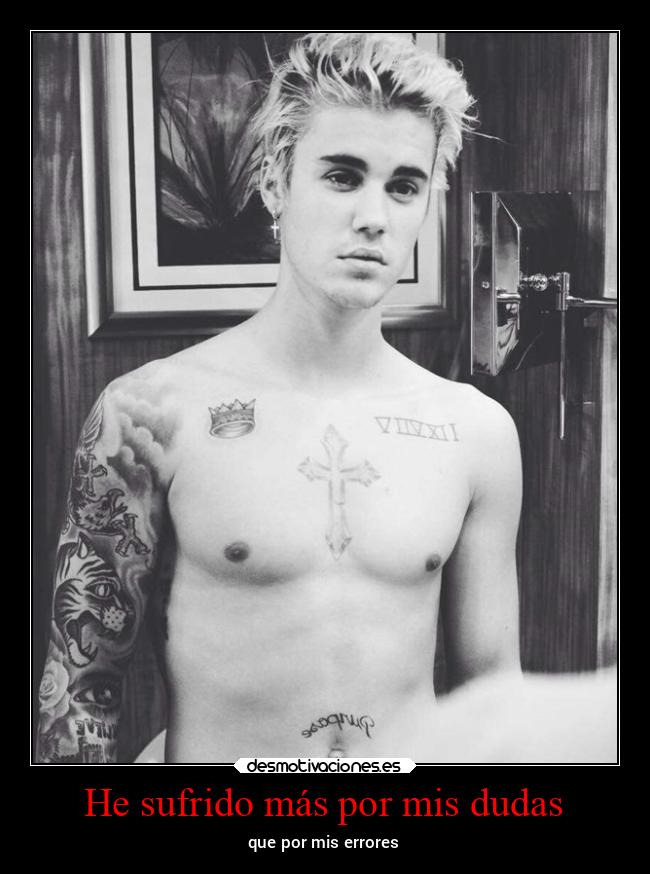 He sufrido más por mis dudas - que por mis errores