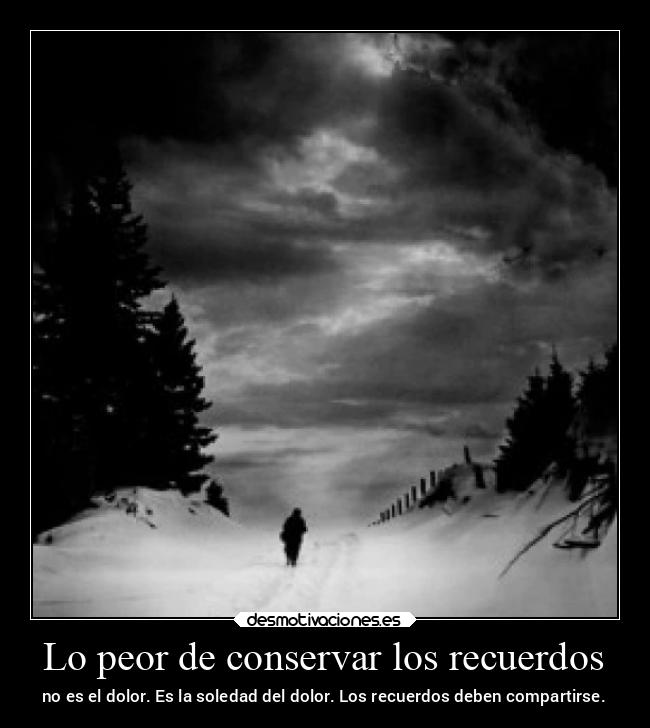 carteles recuerdos dolor frases desmotivaciones