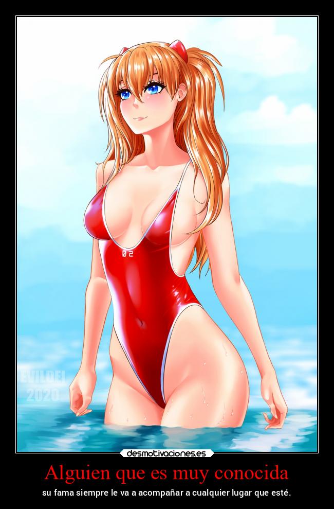 Alguien que es muy conocida - su fama siempre le va a acompañar a cualquier lugar que esté.