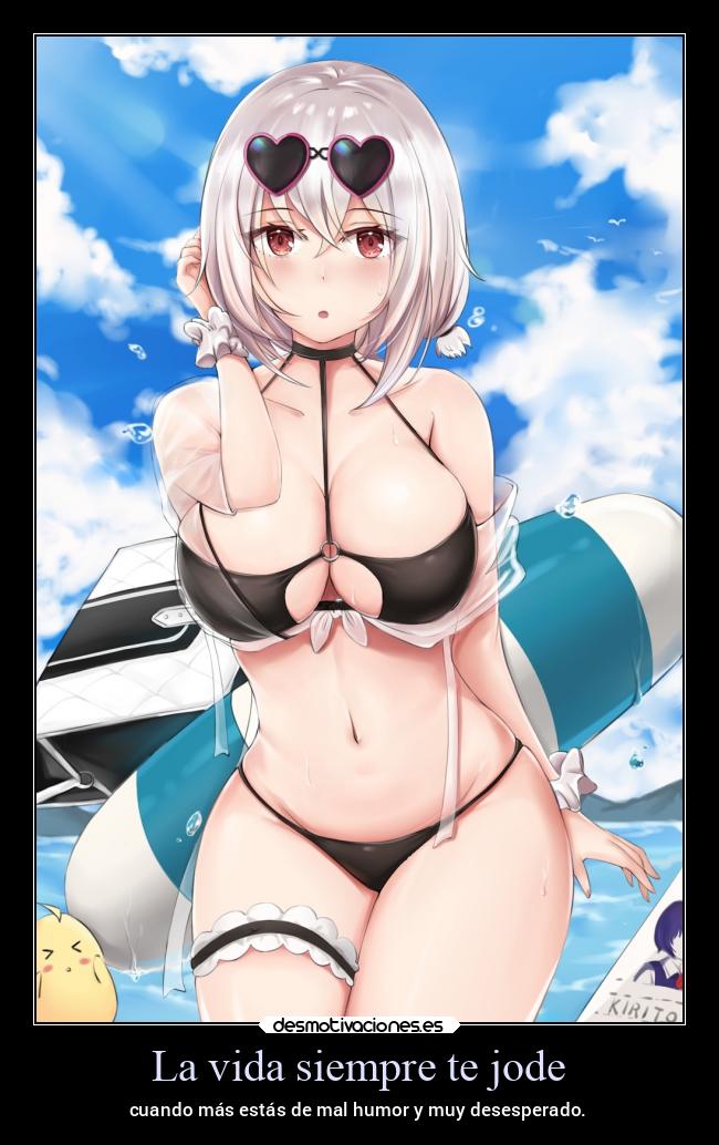 La vida siempre te jode - cuando más estás de mal humor y muy desesperado.